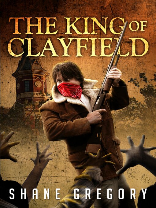 Title details for The King of Clayfield by Shane Gregory - Available